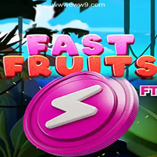 Exploring the Thrills of FastFruits: An Overview of 6WW9.COM's Premier Slot Game