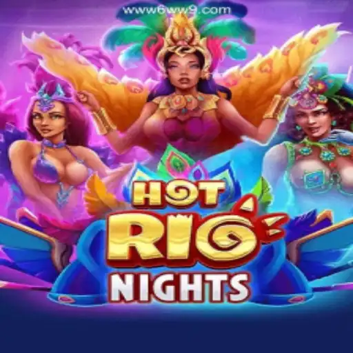 Exploring HotRioNights: The Thrilling World of Slots on 6WW9.COM Platform