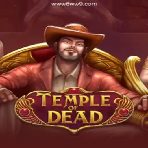 Explore the Adventure of TempleofDead on 6WW9.COM Platform-Oficial Slots Brasil #1